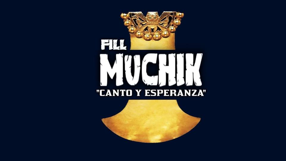 FILL MUCHIK (Canto Mochica)