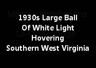 1930s Large Ball Of White Light Hovering Behind Witness At Southern West Virginia