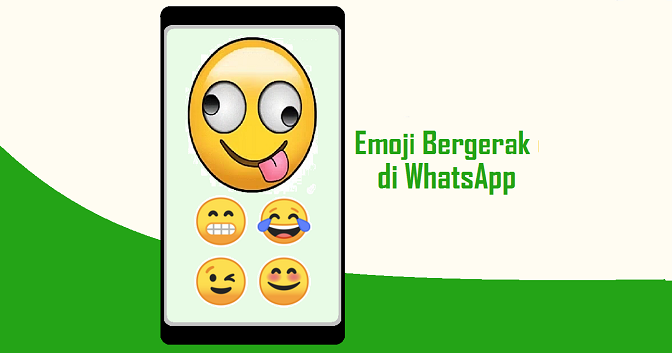 Cara Membuat Emoji Bergerak di WhatsApp Tanpa Aplikasi - Yannech.com