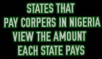2018 List Of Nysc States That Pay Corp Members In Nigeria And How Much They Pay Monthly