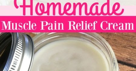 Homemade Muscle Pain Relief Cream | Homemade to Healthy