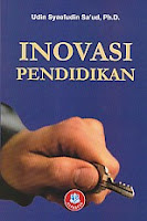 INOVASI PENDIDIKAN Pengarang : Udin Syaefudin Sa'ud, Ph.D. Penerbit : Alfabeta