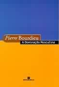 A Dominação Masculina - Pierre Bourdieu