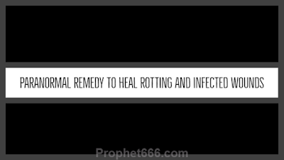 Totka or Upay to Heal Rotting and Infected Wounds