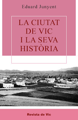 L'editorial de la Revista de Vic reedita el llibre de l'Eduard Junyent 'La ciutat de Vic i la seva historia'.