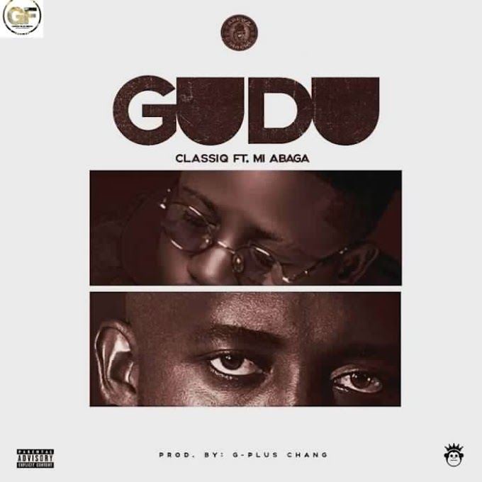 ClassiQ - Gudu ft M.I Abaga