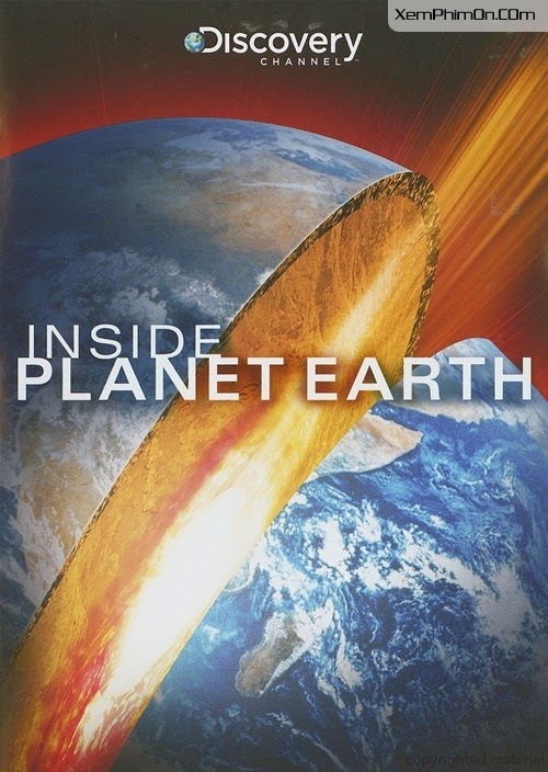 Bên Trong Trái Đất - Inside Planet Earth