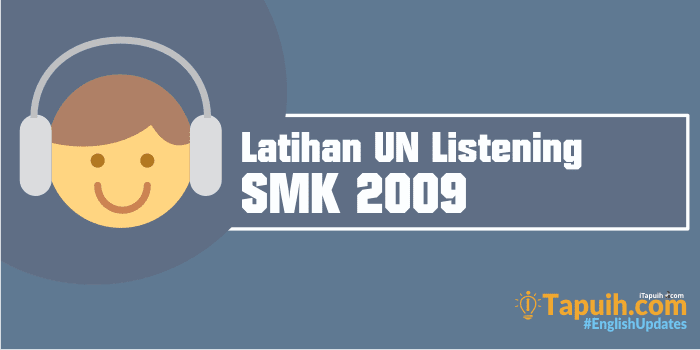 Latihan Soal Listening UN SMA 2009