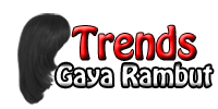 Trends Gaya Rambut