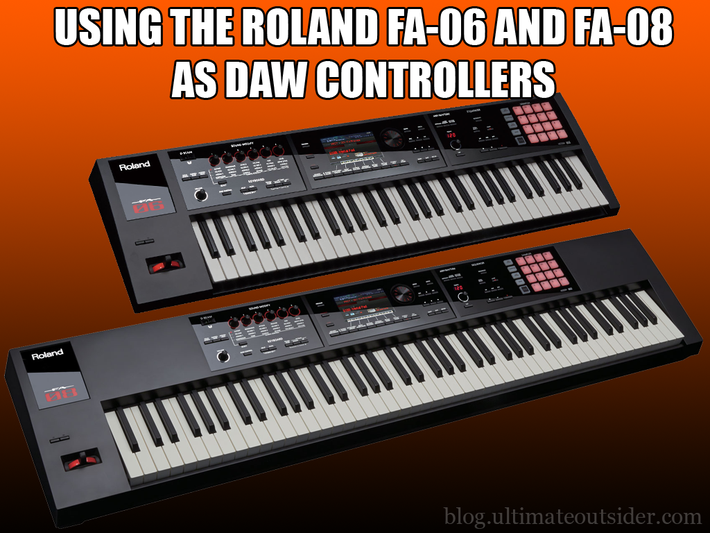 Ultimate Outsider: Using the Roland FA-06 and FA-08 as Controllers