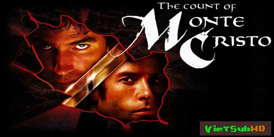 Phim Bá Tước Monte Cristo VietSub HD | The Count of Monte Cristo 2002