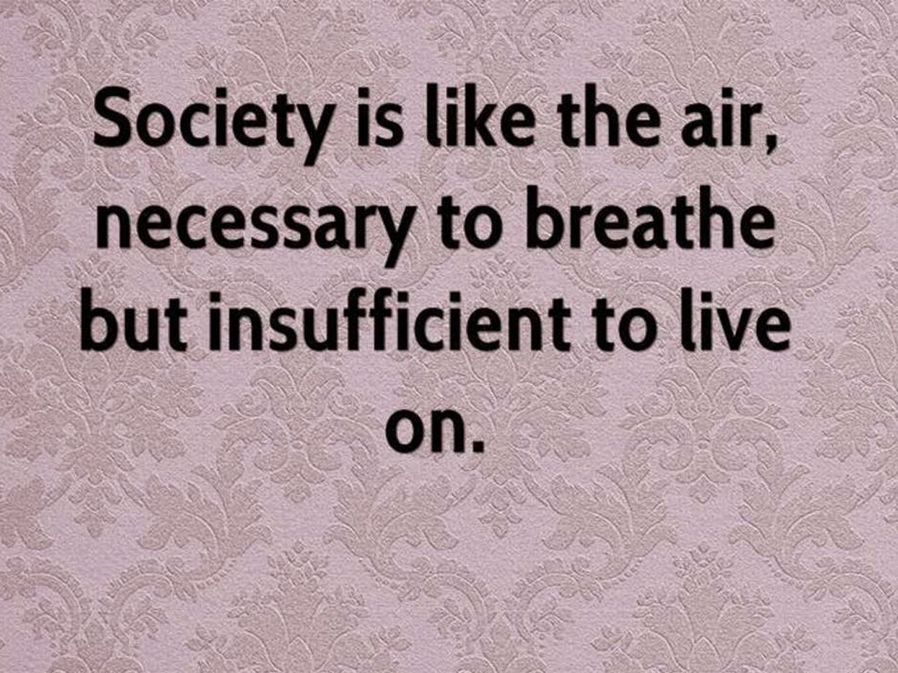 Society Quotes For Life With Pictures - Poetry Likers