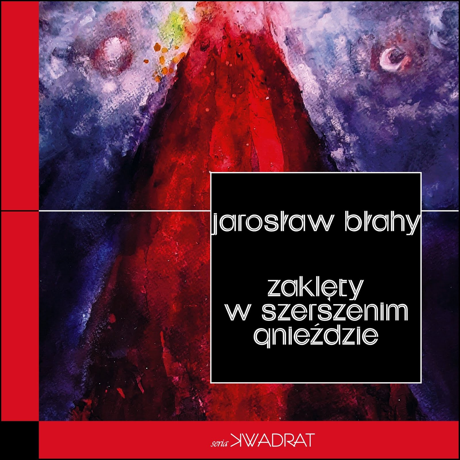 Jarosław Błahy "Zaklęty w szerszenim gnieździe"