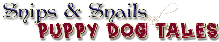 Snips and Snails and Puppy Dog Tales...