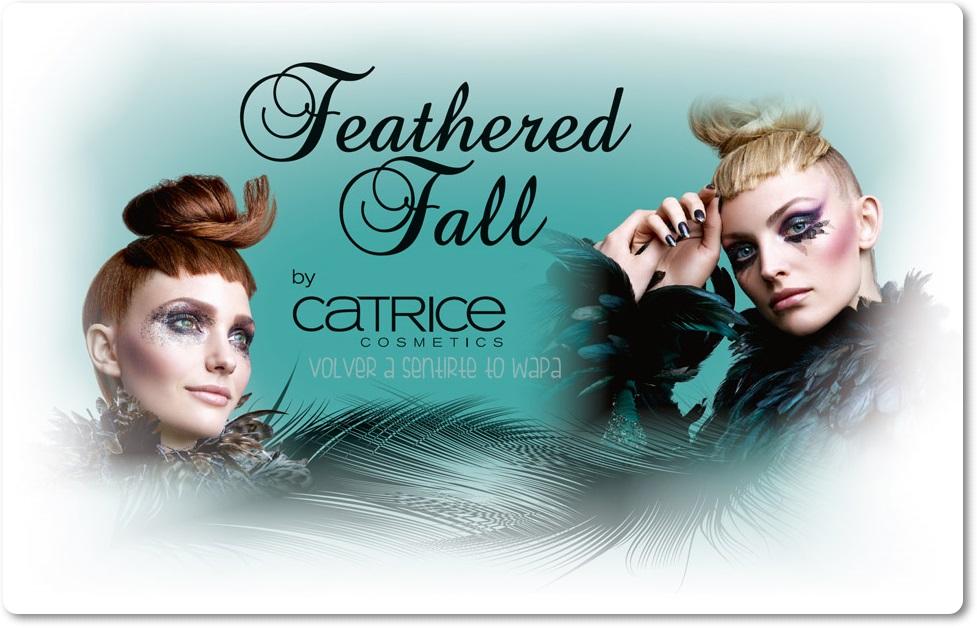 CATRICE - Feathered Fall {Noviembre} - Volver a Sentirte to Wapa