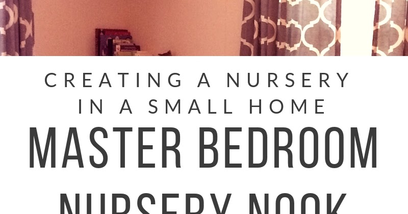 Creating A Nursery In A Small Home Master Bedroom Nursery
