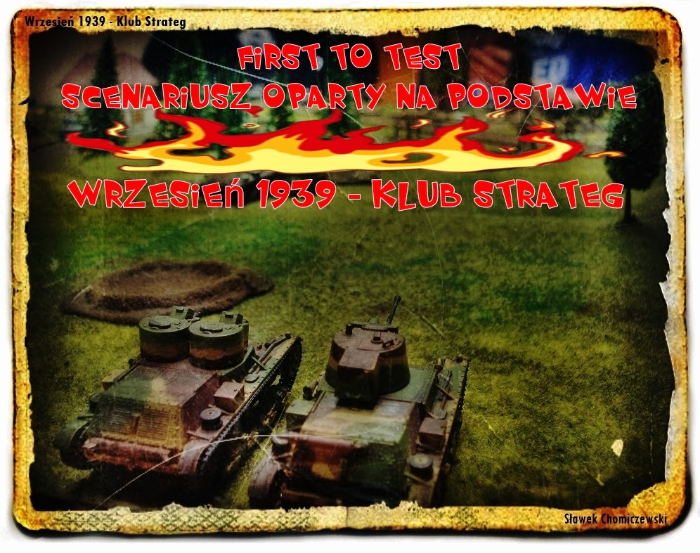 http://warhammster.blogspot.com/2014/07/scenariusz-first-to-test-wrzesien-1939.html