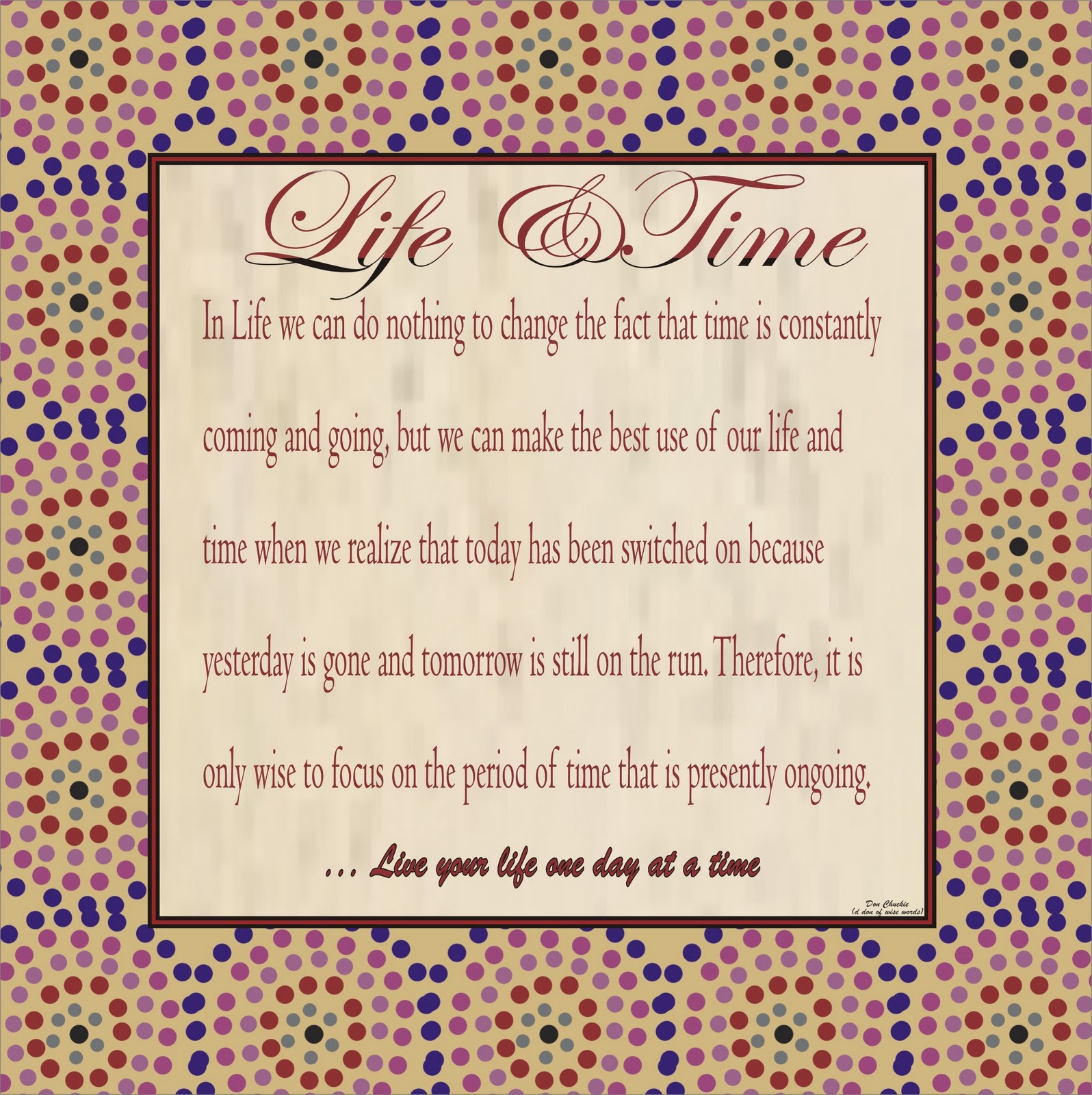 TRUEWORDS! INSPIRATIONAL WORD/WALL ART OF LIFE AND TIME BY DON CHUCKIE
