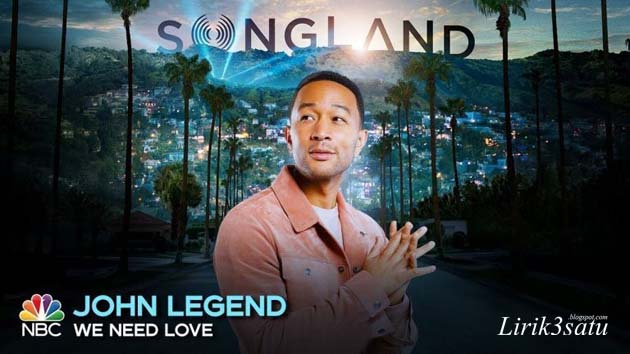 Lyrics John Legend - We Need Love From 'Songland'