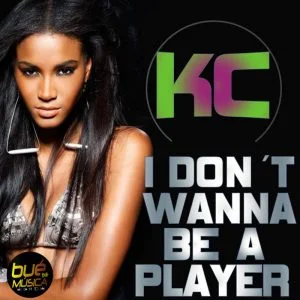 KC - I Don’t Wanna Be a Player