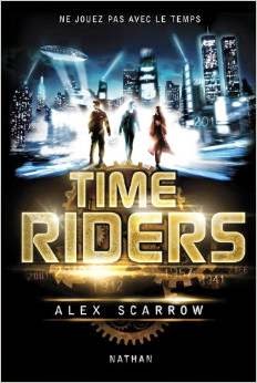 Time Riders, tome 1 - Alex Scarrow