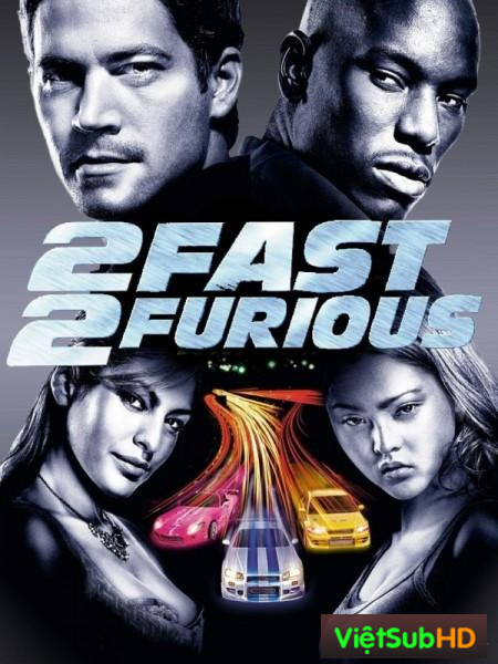 Quá Nhanh Quá Nguy Hiểm Phần 2 - Fast and Furious 2 (2003)