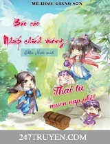 Báo Cáo Nhiếp Chính Vương: Thái Tử Muốn Nạp Phi Báo Cáo Nhiếp Chính Vương: Thái Tử Muốn Nạp Phi