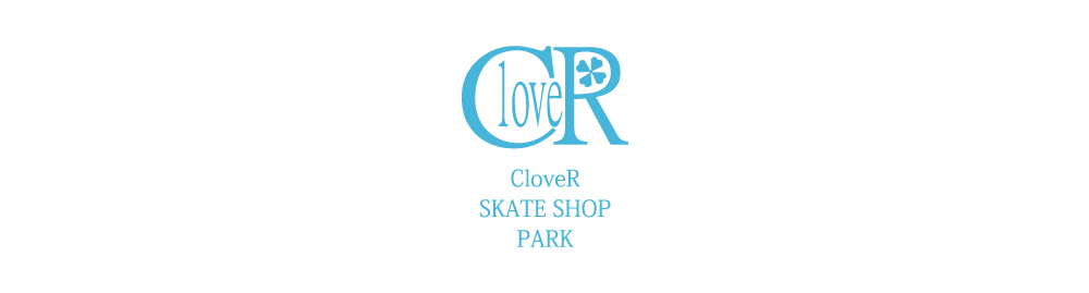 CloveR Skateshop | ブログ