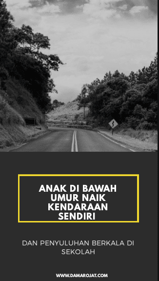 Anak Di Bawah Umur Naik Kendaraan Sendiri Dan Penyuluhan Berkala Di