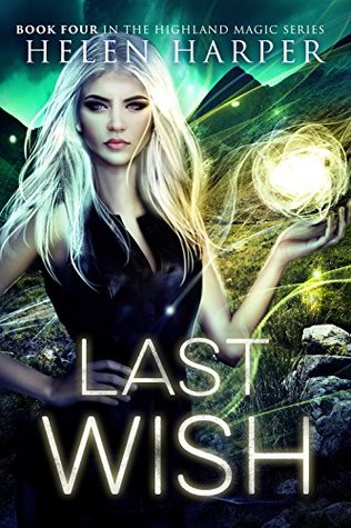 Book Review Last Wish Highland Magic 4 By Helen Harper Book Review Last Wish Highland Magic 4 By Helen Harper