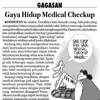 (Mengingatkan Kembali) Pentingnya Medical Checkup [Dimuat di "Gagasan" Jawa Pos]