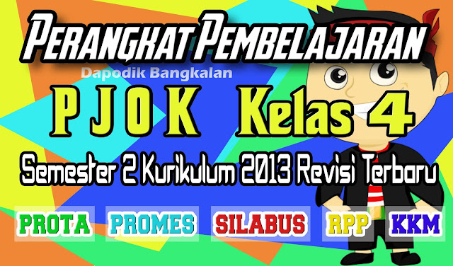 Prota, Promes, Silabus, RPP & KKM PJOK/Penjas Kelas 4 Semester 2 k13 Revisi 2017