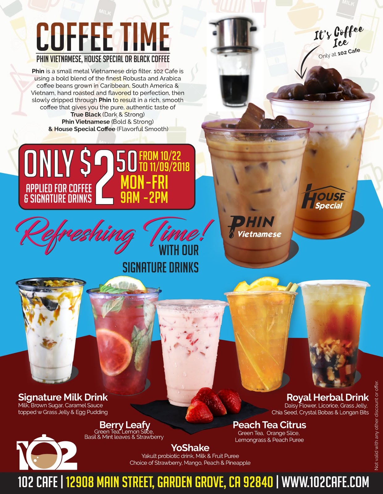 Oct. 22 Nov. 9 All Coffees and Signature Drinks Just 2.50 102