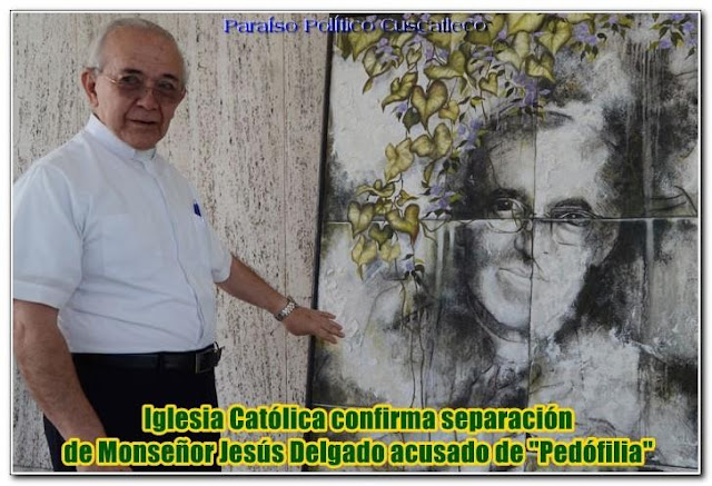 Política Cuscatleca Monseñor Jesús Delgado acusado de