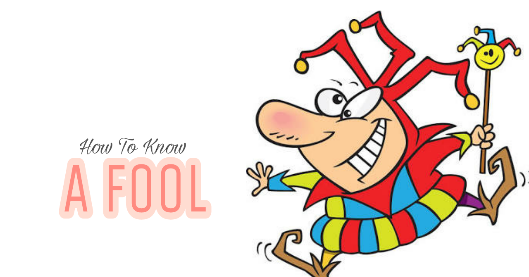 How To Know A Fool (10 Things They Do)
