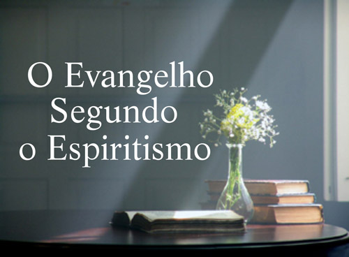 O Evangelho Segundo o Espiritismo.