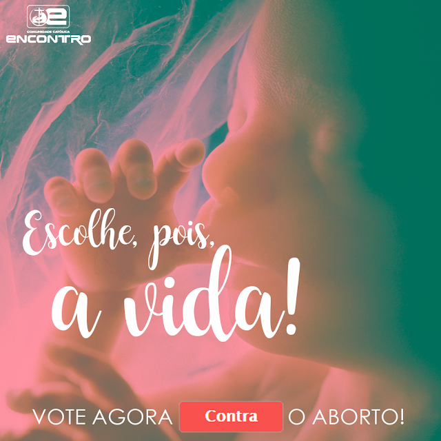  Vote CONTRA o aborto!