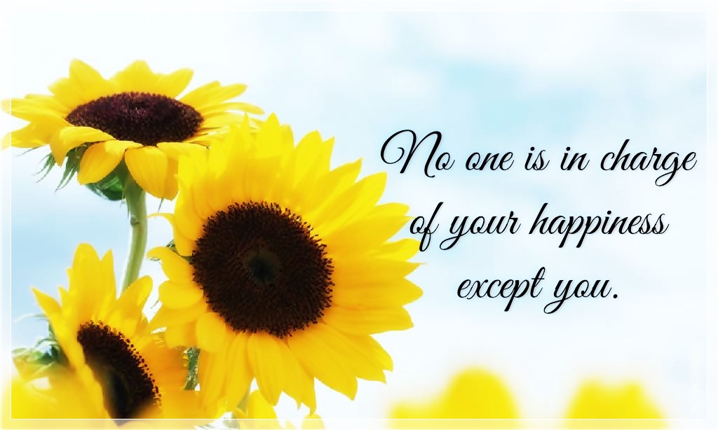 Featured image of post Love Happiness Sunflower Quotes / Happiness cannot be traveled to, owned, earned, worn or consumed.