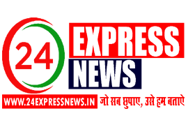 24 Express News || देश दुनिया की तमाम लेटेस्ट खबरे 