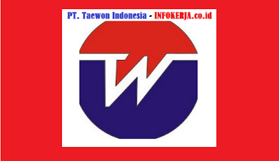 Info Kerja Operator Produksi PT. Taewon Indonesia Jababeka