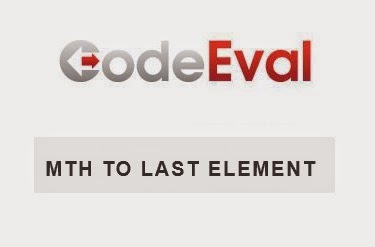 CodeEval 2 – Mth To Last Element CodeEval 2 – Mth To Last Element