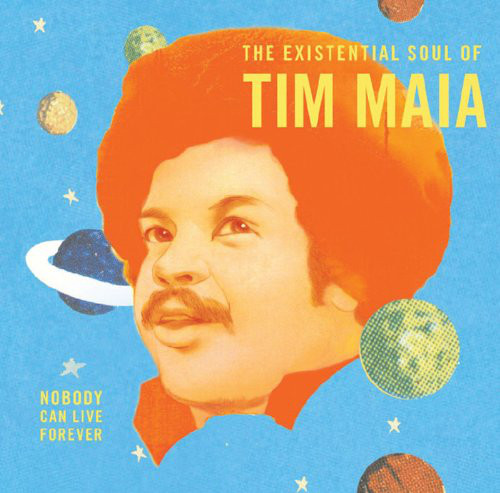 Tim Maia ‎– Nobody Can Live Forever - (CD - 2012) FRENTE
