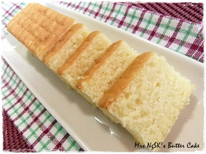 Tested & Tasted Mrs NgSK's Butter Cake