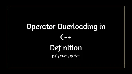 Operator Overloading in C++ - Definition