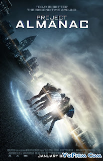 Du Hành Quá Khứ - Project Almanac Du Hành Quá Khứ