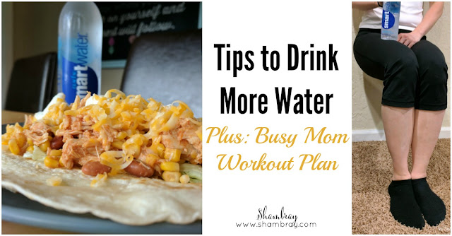 Tips to Drink More Water PLUS: Busy Mom Workout Plan