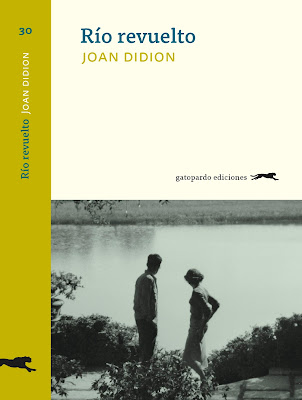 Reseña: Río revuelto de Joan Didion (Gatopardo Ediciones, 2018)