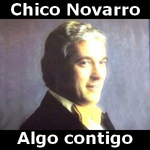 Chico Novarro - Algo contigo Letra y acordes de guitarra y piano