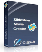 GiliSoft SlideShow Movie Creator Pro 6.0.0 Full Patch