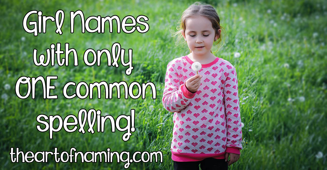 Girl Names with Only One Common Spelling